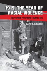 1919, The Year of Racial Violence: How African Americans Fought Back