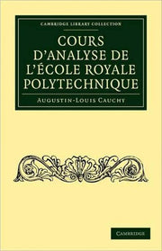 Cours D'analyse de L'ecole Royale Polytechnique (Cambridge Library Collection - Mathematics)