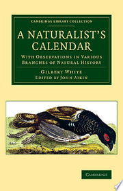 A Naturalist's Calendar: With Observations in Various Branches of Natural History (Cambridge Library Collection - Zoology)