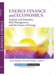 Energy Finance and Economics: Analysis and Valuation, Risk Management, and the Future of Energy: 606 (Robert W. Kolb Series)