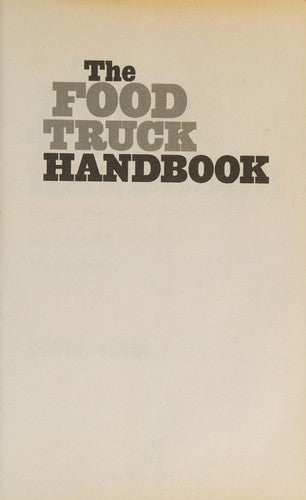 The Food Truck Handbook: Start, Grow, and Succeed in the Mobile Food Business