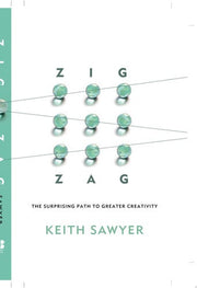 Zig Zag: The Surprising Path to Greater Creativity