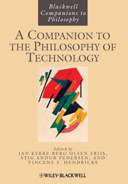 Companion to the Philosophy of Technology: 127 (Blackwell Companions to Philosophy)