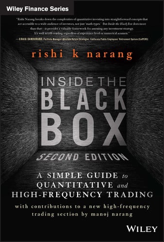 Inside the Black Box: A Simple Guide to Quantitative and High-Frequency Trading (Wiley Finance)