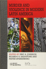 Murder and Violence in Modern Latin America (Bulletin of Latin American Research Book Series)