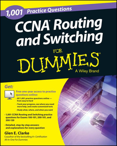 1,001 CCNA Routing and Switching Practice Questions For Dummies (+ Free Online Practice) (For Dummies Series)