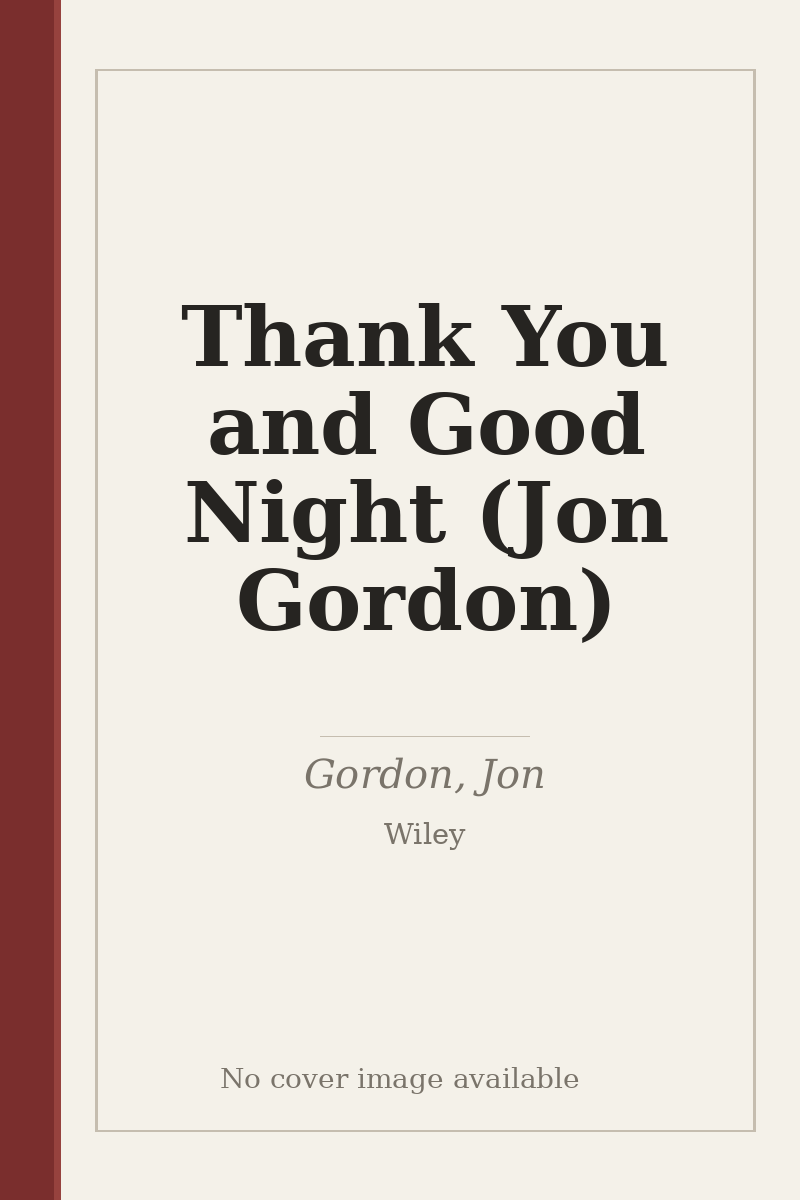 Thank You and Good Night (Jon Gordon) - no cover image available