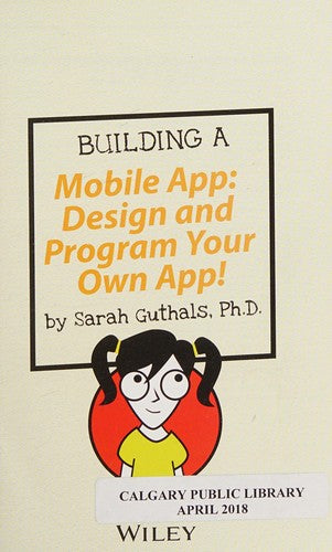 Building a Mobile App: Design and Program Your Own App! (Dummies Junior)