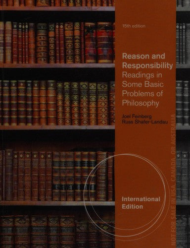 Reason and Responsibility: Readings in Some Basic Problems of Philosophy, International Edition