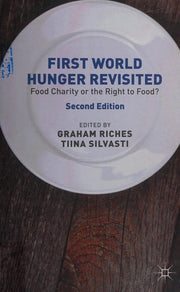 First World Hunger Revisited: Food Charity or the Right to Food?