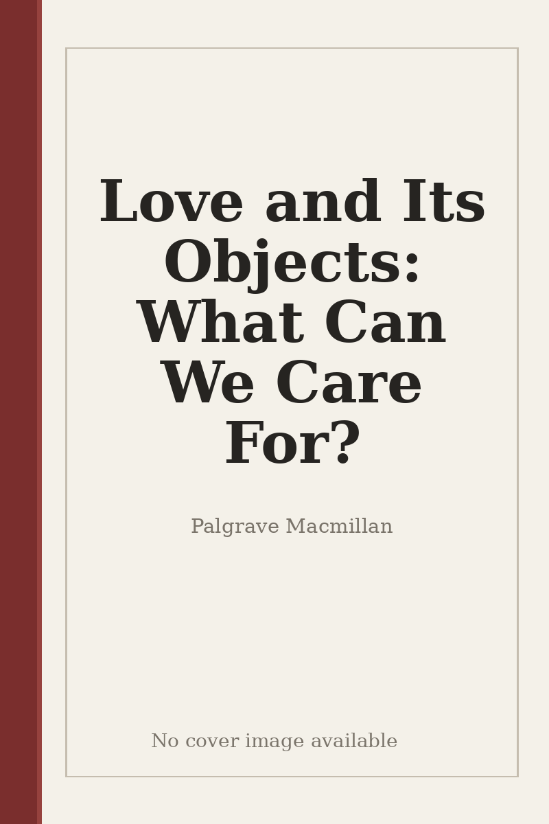 Love and Its Objects: What Can We Care For? - no cover image available