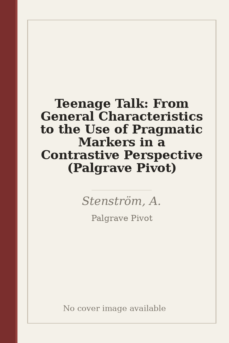 Teenage Talk: From General Characteristics to the Use of Pragmatic Markers in a Contrastive Perspective (Palgrave Pivot) - no cover image available