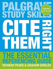 Cite Them Right: The Essential Referencing Guide (Macmillan Study Skills)