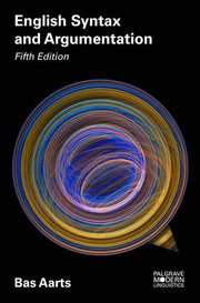 English Syntax and Argumentation (Macmillan Modern Linguistics)
