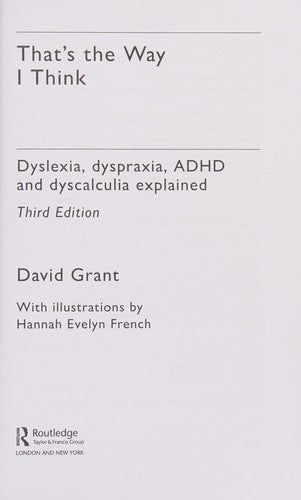 That's the Way I Think: Dyslexia, dyspraxia, ADHD and dyscalculia explained