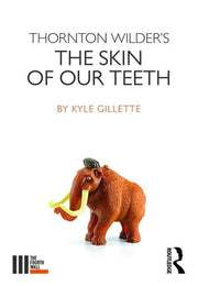 Thornton Wilder's The Skin of our Teeth (The Fourth Wall)