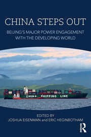 China Steps Out: Beijing's Major Power Engagement with the Developing World