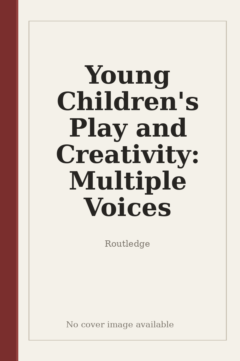Young Children's Play and Creativity: Multiple Voices - no cover image available