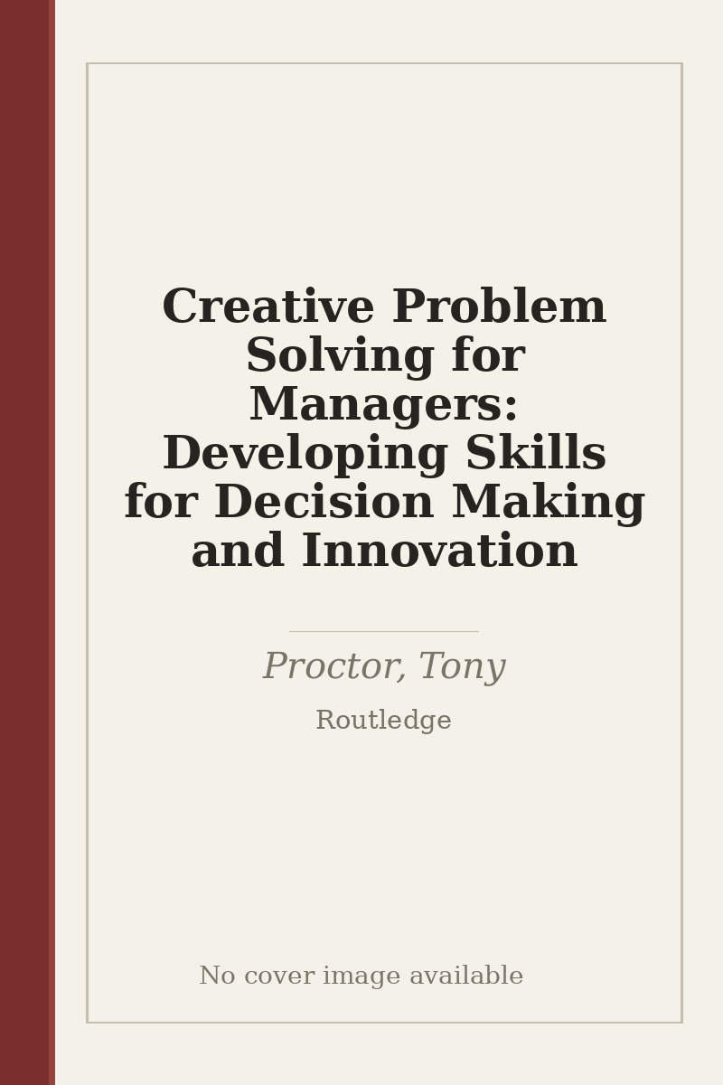 Creative Problem Solving for Managers: Developing Skills for Decision Making and Innovation - no cover image available