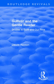Routledge Revivals: Gulliver and the Gentle Reader (1991): Studies in Swift and Our Time