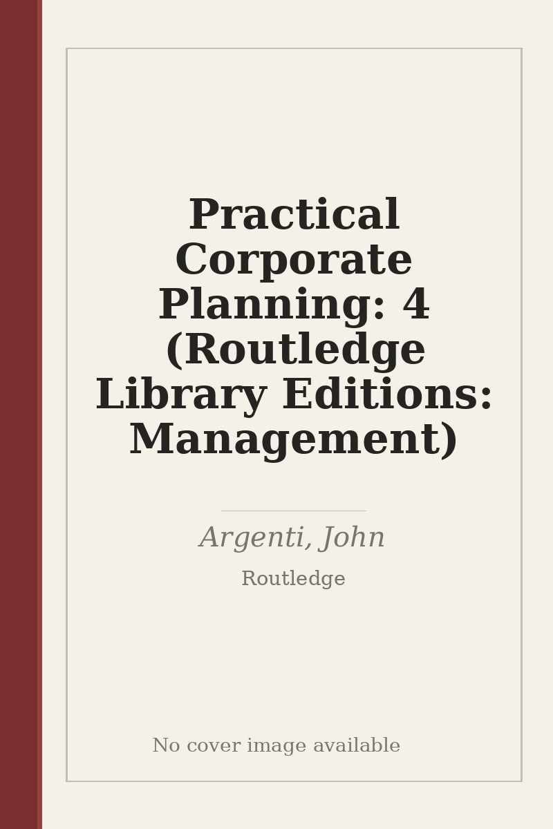 Practical Corporate Planning: 4 (Routledge Library Editions: Management) - no cover image available