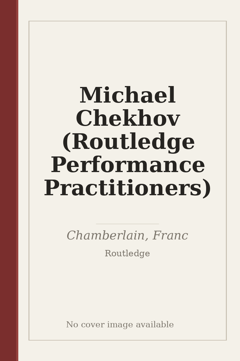 Michael Chekhov (Routledge Performance Practitioners) - no cover image available