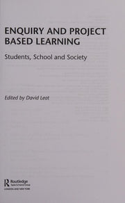 Enquiry and Project Based Learning: Students, School and Society