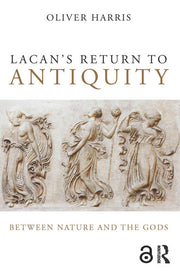Lacan's Return to Antiquity: Between nature and the gods