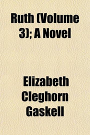 Ruth (Volume 3); A Novel