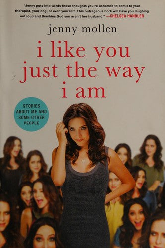 I Like You Just the Way I Am: Stories about Me and Some Other People