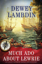 Much Ado About Lewrie (Alan Lewrie Naval Adventures)
