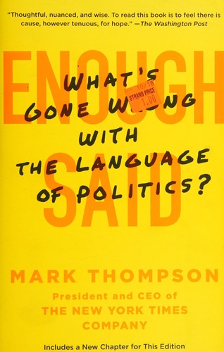 Enough Said: What's Gone Wrong With the Language of Politics?
