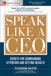 Speak Like a CEO: Secrets for Commanding Attention and Getting Results (BUSINESS BOOKS)