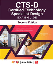 CTS-D Certified Technology Specialist-Design Exam Guide, Second Edition (CERTIFICATION & CAREER - OMG)