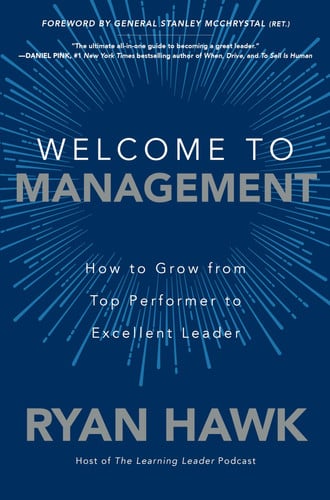 Welcome to Management: How to Grow From Top Performer to Excellent Leader (BUSINESS BOOKS)