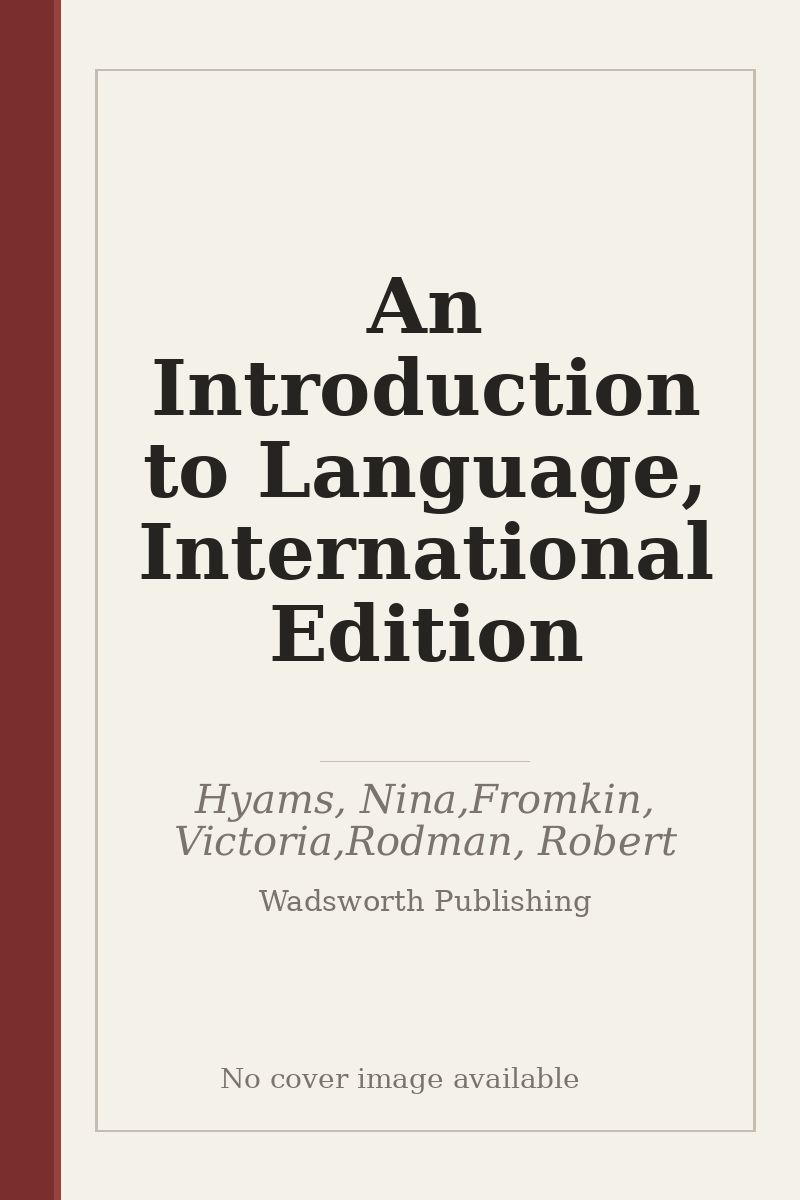 An Introduction to Language, International Edition - no cover image available