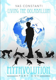 Mythvolution Part 1: Living the Oolaballuh!