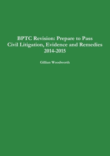 Bptc Revision: Prepare to Pass Civil Litigation, Evidence and Remedies 2014-2015