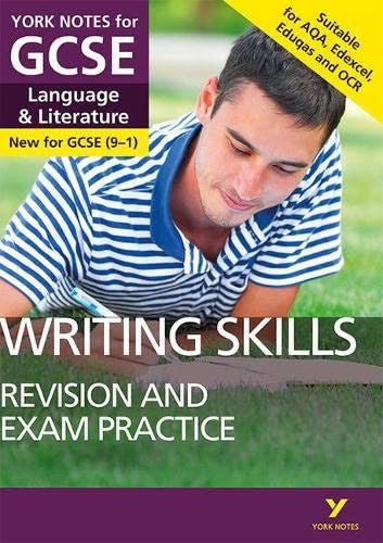English Language and Literature Writing Skills Revision and Exam Practice: York Notes for GCSE (9-1): - everything you need to catch up, study and prepare for 2022 and 2023 assessments and exams