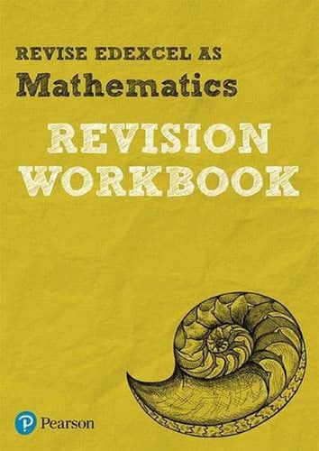 REVISE EDEXCEL AS Mathematics REVISION WORKBOOK - for 2025, 2026 exams: REVISION WORKBOOK (Pearson Revise)