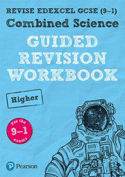 Pearson REVISE Edexcel GCSE Combined Science Higher Guided Revision Workbook: For 2025 and 2026 assessments and exams: for the 2016 specification (Revise Edexcel GCSE Science 16)
