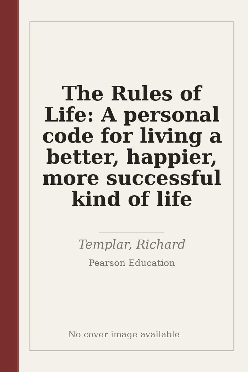 The Rules of Life: A personal code for living a better, happier, more successful kind of life - no cover image available