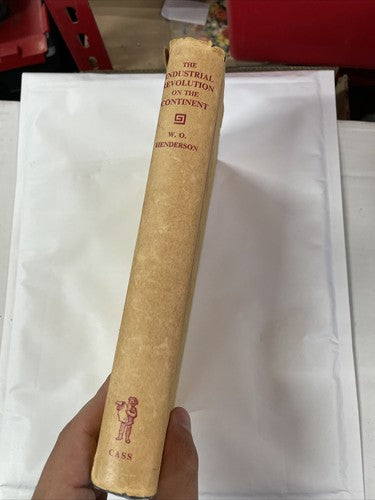 The Industrial Revolution On The Continent, W. O. Henderson (1967, HB)