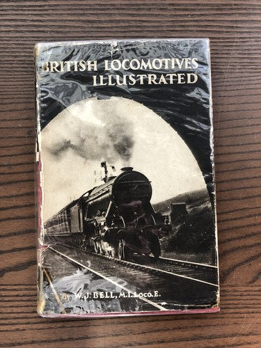 British Locomotives Illustrated, WJ Bell (1933) HB with Dustjacket 1st ed