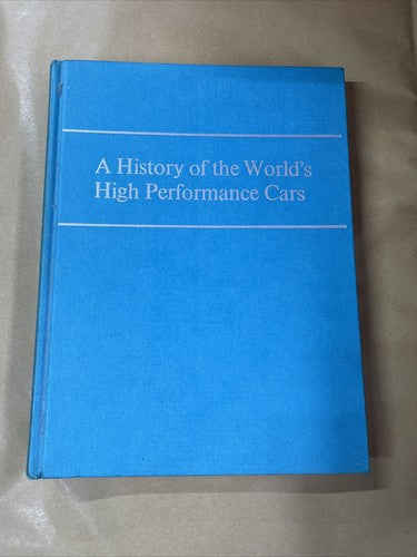 A History of the World's High Performance Cars - Hough & Frostick (1967) HB