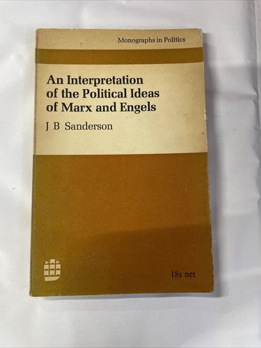 J B Sanderson - An Interpretation Of The Political Ideas Of Marx and Engels 1969