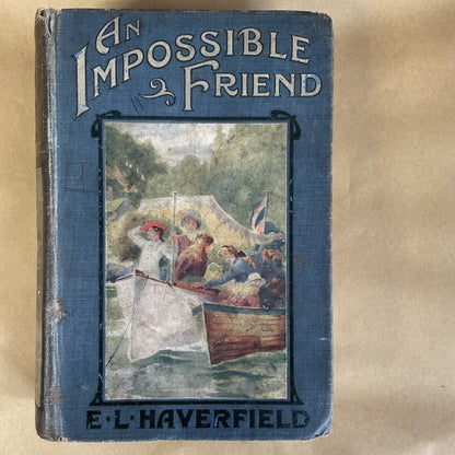 An Impossible Friend (E. L. Haverfield - Ballantyne Press, 1911)