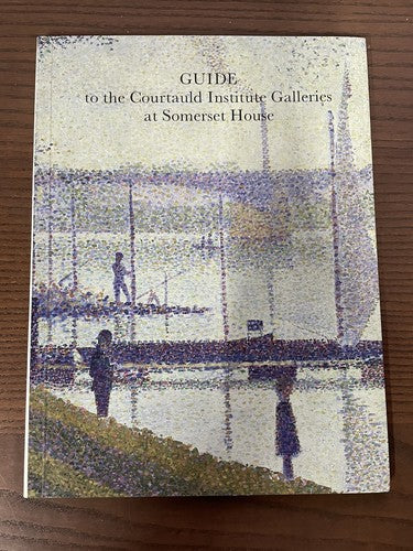 A Guide To The Courtauld Institute Galleries At Somerset House 1990.