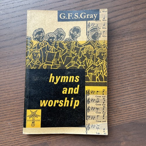 Hymns and Worship, G.F.S. Gray - First Edition 1961