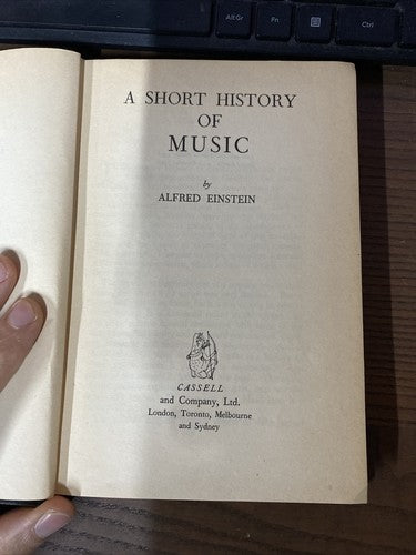 A SHORT HISTORY OF MUSIC ~ Alfred Einstein (Cassell) 1942 Edition